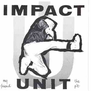 Impact Unit - My Friend The Pit