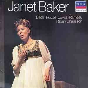 Janet Baker - Janet Baker, BAch, Purcell, Cavalli, Rameau, Ravel, Chausson