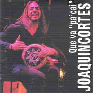 Joaquín Cortés - Que Va 'Pa Cai'
