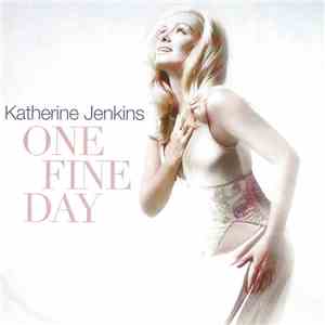 Katherine Jenkins - One Fine Day