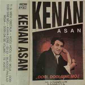 Kenan ,& Orkestar Samanta - Dodji,Dodji Sine Moj