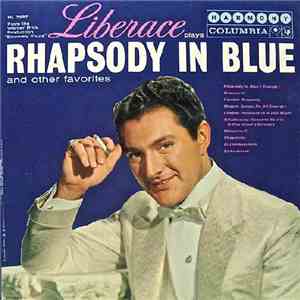 Liberace - Liberace Plays Rhapsody In Blue And Other Favorites