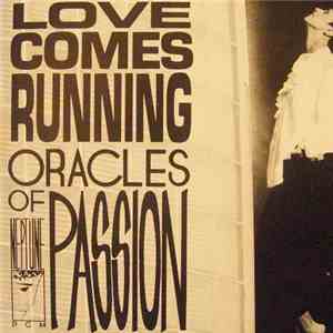 Love Comes Running - Oracles Of Passion