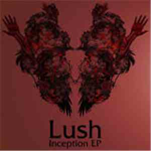 Lush  - Inception EP