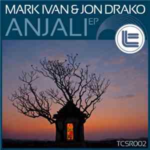 Mark Ivan & Jon Drako - Anjali EP