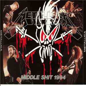 Metallica - Middle Shit 1994