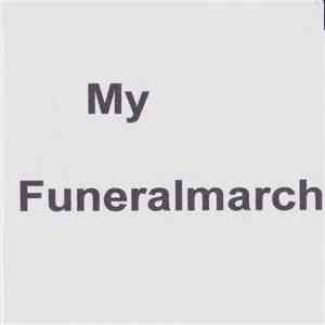 My Funeralmarch - My Funeralmarch
