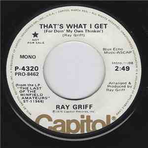 Ray Griff - That's What I Get (For Doin' My Own Thinkin')