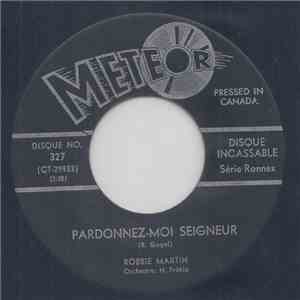 Robbie Martin - Pardonnez-Moi Seigneur