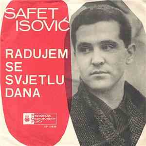 Safet Isović - Radujem Se Svjetlu Dana