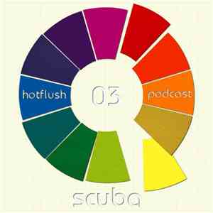 Scuba  - Hotflush Podcast 03
