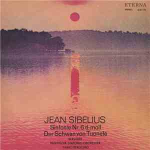 Sibelius, Berliner Rundfunk-Sinfonie-Orchester, Paavo Berglund - Sinfonie Nr. 6 D-Moll / Der Schwan Von Tuonela