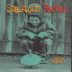 Smalltown Heroes - Spin