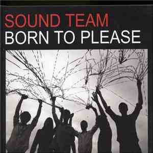 Sound Team - Born To Please