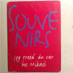 Souvenirs - Jeg Troed' Du Var Hos Mikael