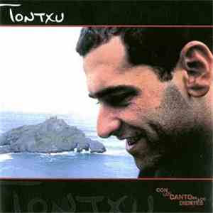 Tontxu - Con Un Canto En Los Dientes