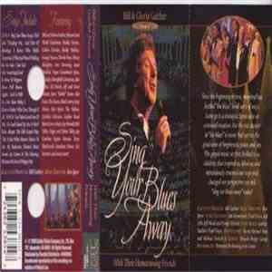 Various - Bill & Gloria Gaither Present Sing Your Blues Away With Their Homecoming Friends