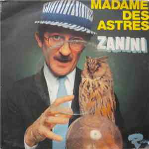 Zanini - Madame Des Astres / Hey ! Hey ! Dis Dis (A Malin, Malin, Et Demi)