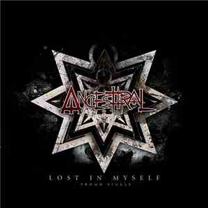 Ancesttral - Lost In Myself