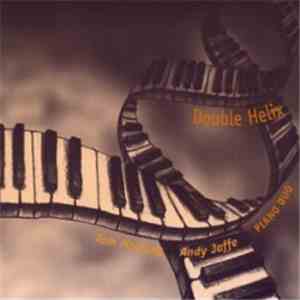 Andy Jaffe, Tom McLung - Double Helix(Piano Duo)
