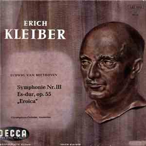 Beethoven, Erich Kleiber conducting The Concertgebouw Orchestra Of Amsterdam - Symphony No. 3 In E Flat Major Opus 55 "Eroica"