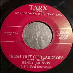 Benny Johnson & His Soul Serenaders - What Would You Do? / Fresh Out Of Teardrops