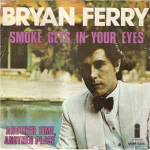 Bryan Ferry - Smoke Gets In Your Eyes