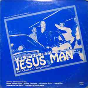 Bud Chambers - All I Want To Be Is A Jesus Man