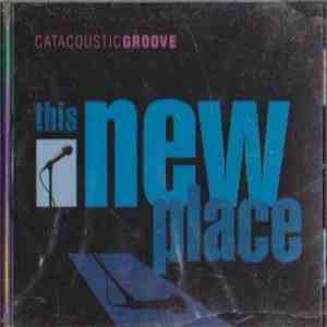 Catacoustic Groove - This New Place