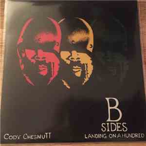 Cody ChesnuTT - Landing On A Hundred: B Sides And Remixes