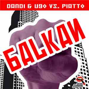 Dandi & Ugo Vs. Piatto - Sui Balkani EP