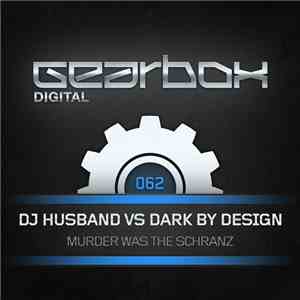 DJ Husband Vs Dark By Design - Murder Was The Schranz
