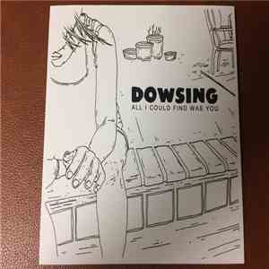 Dowsing - All I Could Find Was You