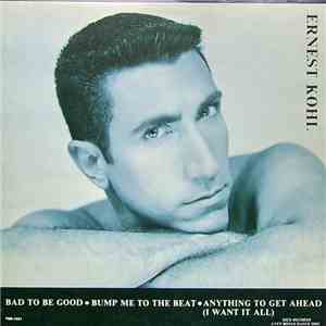 Ernest Kohl - Bad To Be Good