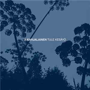 J. Karjalainen - Tule Kesäyö