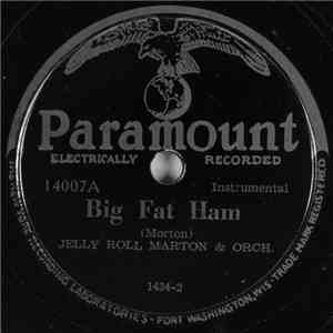 Jelly Roll Morton & Orch. - Big Fat Ham / Muddy River Blues
