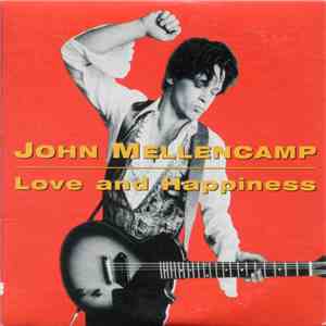 John Mellencamp - Love & Happiness