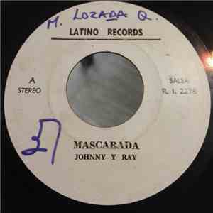 Johnny Y Ray - Mascarada