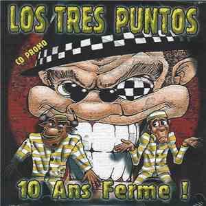 Los Tres Puntos - 10 Ans Ferme ! (Sampler)