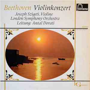 Ludwig van Beethoven, Joseph Szigeti, Antal Dorati - Violinkonzert