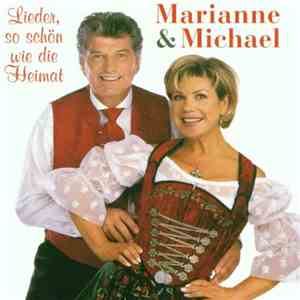 Marianne & Michael - Lieder, So Schön Wie Die Heimat