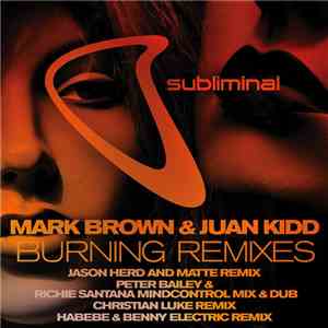 Mark Brown & Juan Kidd - Burning (Remixes)