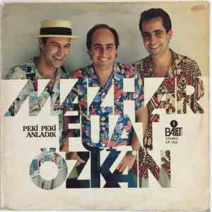 Mazhar / Fuat / Özkan - Peki Peki Anladık