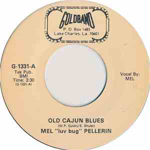 Mel "Luv Bug" Pellerin - Old Cajun Blues