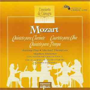Mozart, Antony Pay , clarinete, Stephen Hammer , oboe, Michael Thompson  , trompa, The Academy Of Ancient Music Chamber Ensemble - Quinteto para Clarinete - Cuarteto para Oboe - Quinteto para Trompa