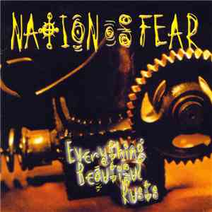 Nation Of Fear - Everything Beautiful Rusts