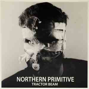 Northern Primitive - Tractor Beam