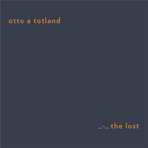 Otto A. Totland - _ - _ The Lost