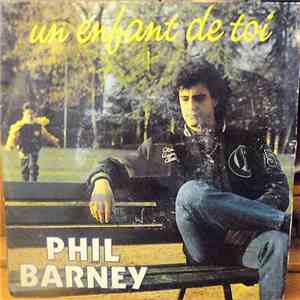 Phil Barney - Un Enfant De Toi