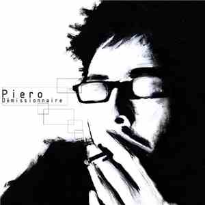 Piero - Démissionnaire